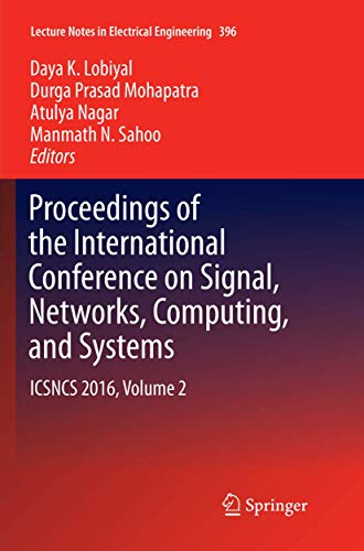 Proceedings of the International Conference on Signal, Networks, Computing, and Systems : ICSNCS 2016, Volume 2 - Daya K. Lobiyal