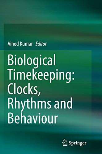 9788132238867: Biological Timekeeping: Clocks, Rhythms and Behaviour