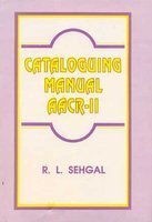 Beispielbild fr Cataloguing Manual, AACR - II zum Verkauf von Books Puddle