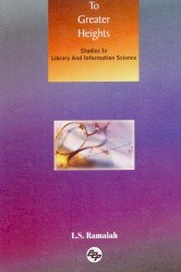 Stock image for To Greater Heights Studies in Library and Information Science 2003 for sale by Books in my Basket
