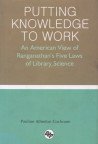 Stock image for Putting Knowledge to Work : An American View of Ranganathans for sale by Books in my Basket