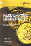 Imagen de archivo de Measuring Your Library?s Value a la venta por Majestic Books