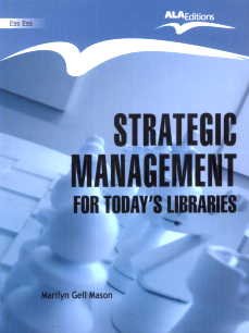 Stock image for Strategic Management for Today's Libraries for sale by Books Puddle