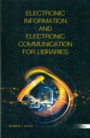 Beispielbild fr Electronic Information and Electronic Communication for Libraries zum Verkauf von Books Puddle