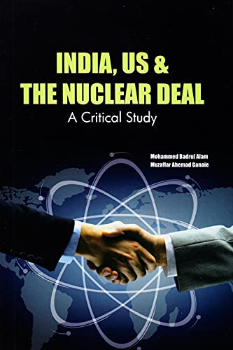 Imagen de archivo de India, US & the Nuclear Deal: A Critical Study a la venta por dsmbooks