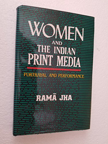 Beispielbild fr Women and the Indian print media: Portrayal and performance zum Verkauf von Heartwood Books, A.B.A.A.