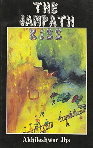 The Janpath Kiss (9788170011071) by Akhileshwar Jha