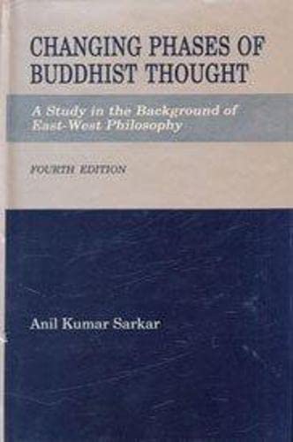 9788170032014: Changing Phases of Buddhist Thought: Study in the Background of East-West Philosophy