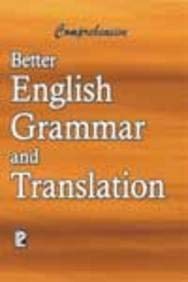 Beispielbild fr Comprehensive Better English Grammar and Translation zum Verkauf von WorldofBooks