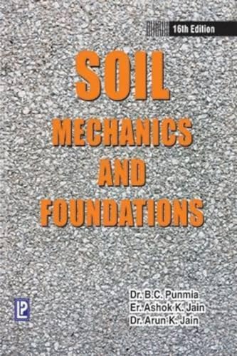 9788170087915: Soil Mechanics and Foundations [Dec 15, 2005] Punmia, Dr. B. C.; Jain, Ashok Kumar and Jain, A. K.