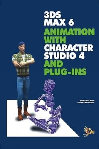 Stock image for 3DS Max 6 Animation with Character Studio 4 and Plug-Ins for sale by Books Puddle