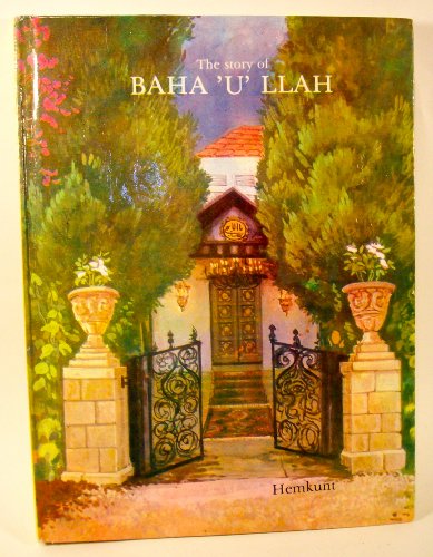 Stock image for The story of Baha ¾u ¾lla h for sale by ThriftBooks-Dallas