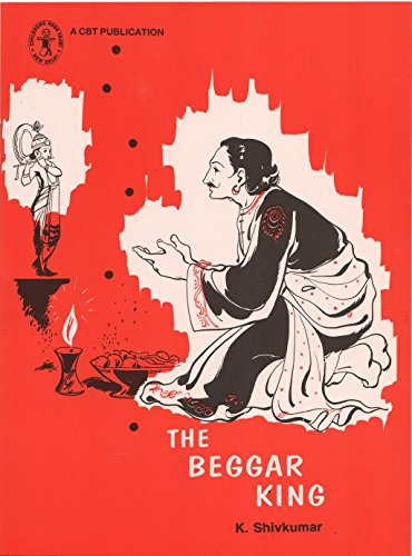 Stock image for The Beggar King (Children's Book Trust, New Delhi) for sale by Books Puddle