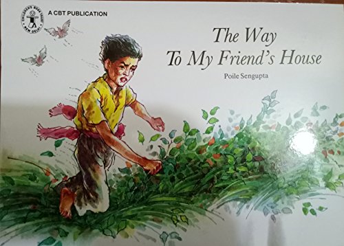 Stock image for The Way To My Friend's House (Children's Book Trust, New Delhi) for sale by Books Puddle