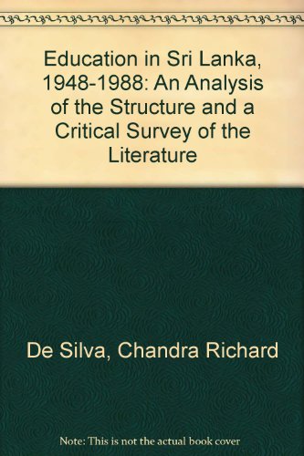 Stock image for Education in Sri Lanka, 1948-1988. An Analysis of the Structure and a Critical Survey of the Literature for sale by SAVERY BOOKS