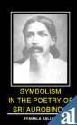 Stock image for Symbolism in the Poetry of Sri Aurobindo for sale by BBB-Internetbuchantiquariat