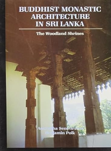 9788170172819: Buddhist Monastic Architecture in Sri Lanka: Woodland Shrines (The Woodland Shrines)