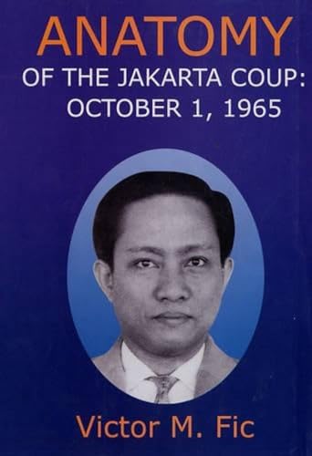 Imagen de archivo de Anatomy of the Jakarta Coup, October 1, 1965 a la venta por Majestic Books