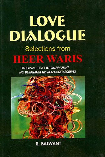9788170175223: Love Dialogue: Selections from Heer Waris (Original Text in Gurmukhi with Devanagri and Romanized Scripts)