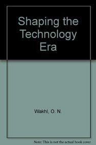 Shaping the Technology Era