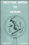 Imagen de archivo de Nicotine Water to Heroin a la venta por Books Puddle