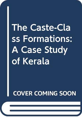 Stock image for The Caste Class Formations: A Case Study of Kerala for sale by Books in my Basket
