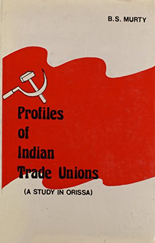 Imagen de archivo de Profiles of Indian Trade Unions: A Study in Orrisa a la venta por medimops