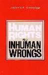 Imagen de archivo de Human Rights and Inhuman Wrongs a la venta por Books Puddle