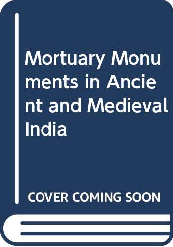 Stock image for The Mortuary monuments in Ancient and Medieval India for sale by Plum Books