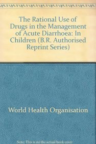 Stock image for The Rational Use of Drugs in the Management of Acute Diarrhoea: In Children for sale by Books in my Basket