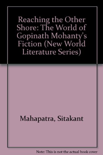 Stock image for Reaching the Other Shore: The World of Gopinath Mohantys Fiction for sale by Books in my Basket