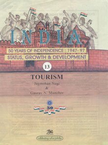9788170189930: Tourism: Vol. 13: India 50 Years of Independence 1947-97: Status, Growth & Development
