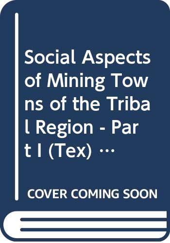 9788170193159: Social Aspects of Mining Towns of the Tribal Region - Part I (Tex)