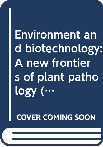 9788170193234: Environment and biotechnology: (new frontiers of plant pathology) (Recent researches in ecology, environment and pollution)