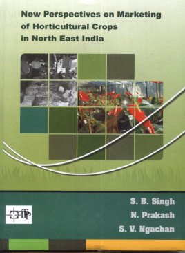 Stock image for New Perspectives on Marketing of Horticultural Crops In North East India for sale by Vedams eBooks (P) Ltd