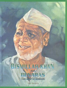 Beispielbild fr Bismillah Khan and Banaras: The Site of Sehnai zum Verkauf von Antiquariat Armebooks