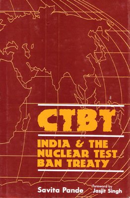 CTBT; India and the Nuclear Test Ban Treaty (9788170207542) by Savita Pande