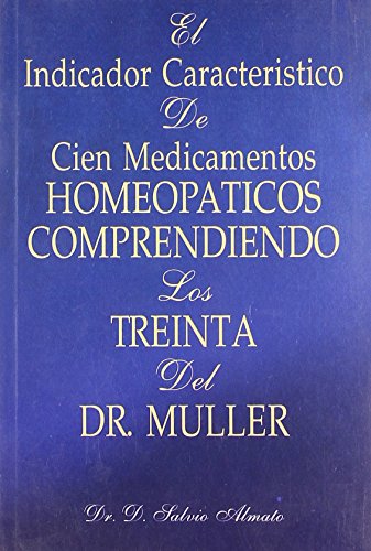 El Indicador Caracteristico De Cien Medicamentos Homeopaticos (Spanish Edition) (9788170212560) by Muller, Clotario
