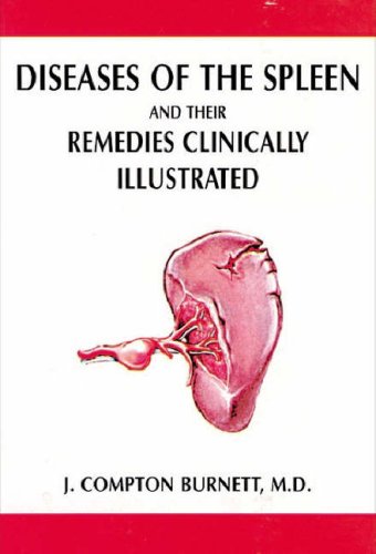 Diseases of Spleen & Their Remedies: Clinically Illustrated (9788170213796) by Burnett, James Compton