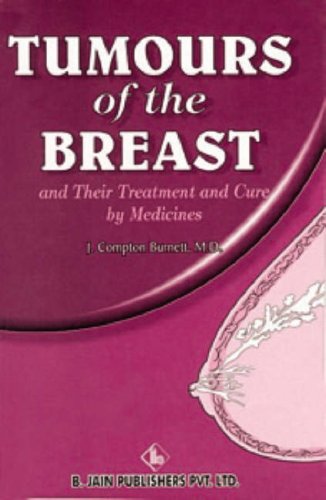 Tumours of the Breast and Their Treatment and Cure by Medicine (9788170215394) by Burnett, James Compton