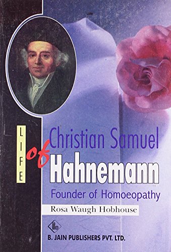 Beispielbild fr LIFE OF CHRISTIAN SAMUAL HAHNEMANN FOUNDER OF HOMOEOPATHY zum Verkauf von Books in my Basket