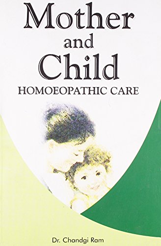 9788170218692: Homeopathic Care of Mother and Child: Homoeopathic Care