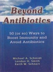 9788170219965: Beyond Antibiotics (Old Edition)