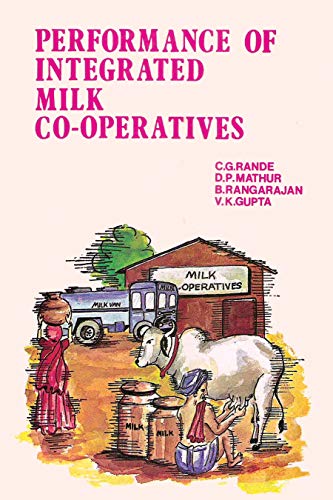 9788170220336: Performance of integrated milk co-operatives: A study of selected co-operative dairies in Gujarat and Maharashtra (CMA monograph series)