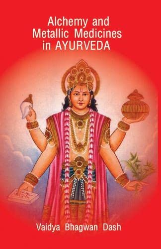 9788170220770: Alchemy and Metallic Medicines in Ayurveda
