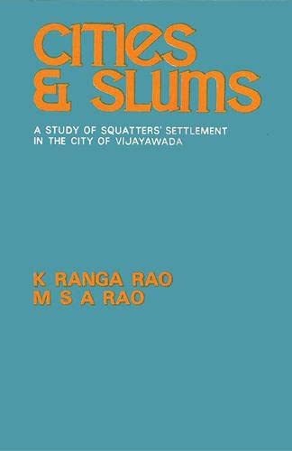 9788170221289: Cities and Slums: A Study of a Squatters Settlement in the City of Vijayawada