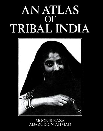 9788170222583: An Atlas of Tribal India: With Computed Tables of District Level Data and Its Geographical Interpretation
