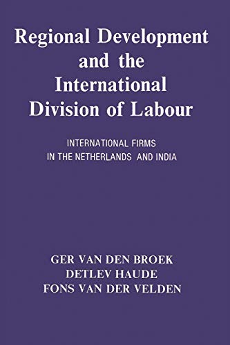 Beispielbild fr Regional Development and the International Division of Labour: International Firms in the Netherlands and India zum Verkauf von Wonder Book