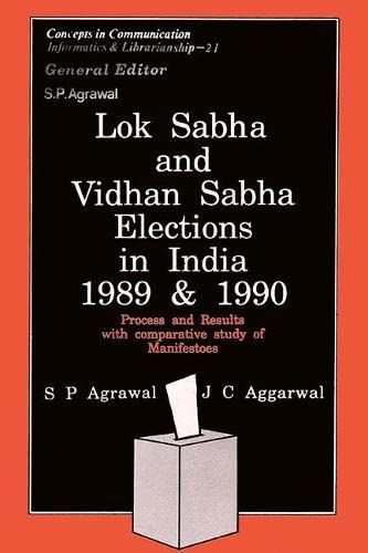Lok Sabha and Vidhan Sabha Elections, 1989-1990: Process and Result, With Comparative Study of Manifestoes (Concepts in Communication, Informatics, and Librarianship) (9788170223146) by Agrawal, S. P.; Aggaarwal, J. C.