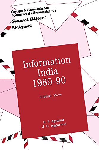 Information India, 1989-90: Global View (Concepts in Communication, Informatics, and Librarianship) (9788170223160) by Agrawal, S. P.; Aggarwal, J. C.